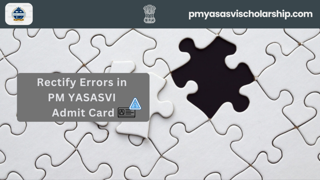 Errors in PM YASASVI Admit Card